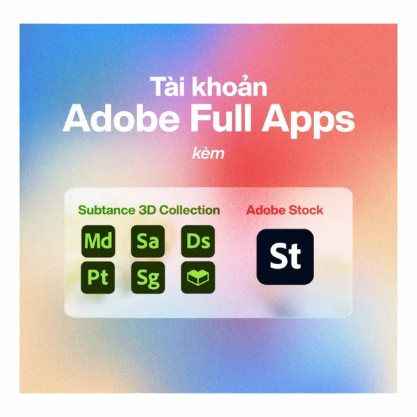 Tài Khoản Adobe Bản Quyền full Apps kèm adobe stock và subtance 3D Collection