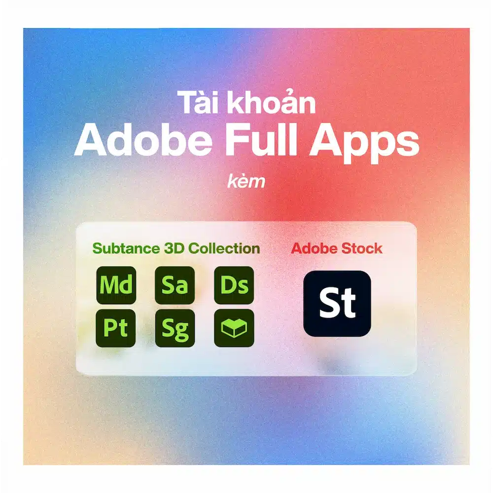 Tài Khoản Adobe Creative Cloud App Bản Quyền giá rẻ kèm adobe stock và subtance 3D Collection